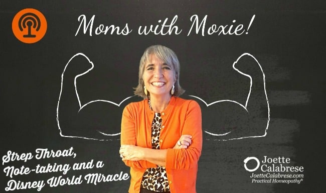 Podcast 36 Moms With Moxie Strep Throat Note Taking And A Disney World Miracle