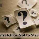 To Stretch or Not to Stretch