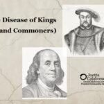 The Disease of Kings (and Commoners)