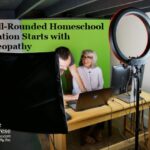 A Well-Rounded Homeschool Education Starts with Homeopathy