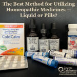 The Best Method for Utilizing Homeopathic Medicines — Liquid or Pills?