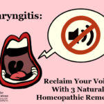 Laryngitis: Reclaim Your Voice With 3 Natural Homeopathic Remedies