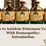 How to Successfully Antidote Poisonous Toxins With Homeopathy