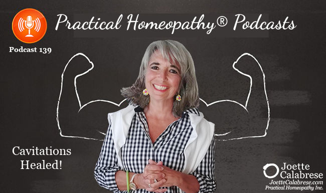 Joette Calabrese, Practical Homeopathy® Podcast 139: Cavitations Healed! What Dentists Think Prevention Is: Fluoride, Pastes, Rinses, Flossers, Brushes, Scrapers and Sealants