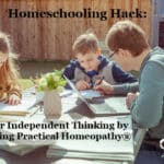 Homeschool Hack: Foster Independent Thinking mediante la enseñanza de Homeopathy Homeopathy®